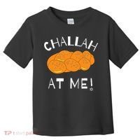 Challah at Me Rosh Hashanah Jewish Hanukkah  Toddler T-Shirt thumb 0