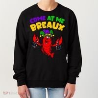 Come At Me Breaux Funny Mardi Gras Crawfish Parade Carnival Gift Women's Sweatshirt thumb 0