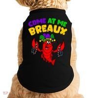Come At Me Breaux Funny Mardi Gras Crawfish Parade Carnival Gift Doggie Tank thumb 0