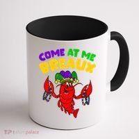 Come At Me Breaux Funny Mardi Gras Crawfish Parade Carnival Gift Coffee Mug thumb 1