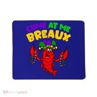 Come At Me Breaux Funny Mardi Gras Crawfish Parade Carnival Gift Mousepad thumb 0