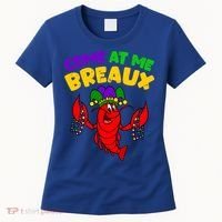 Come At Me Breaux Funny Mardi Gras Crawfish Parade Carnival Gift Women's T-Shirt thumb 0