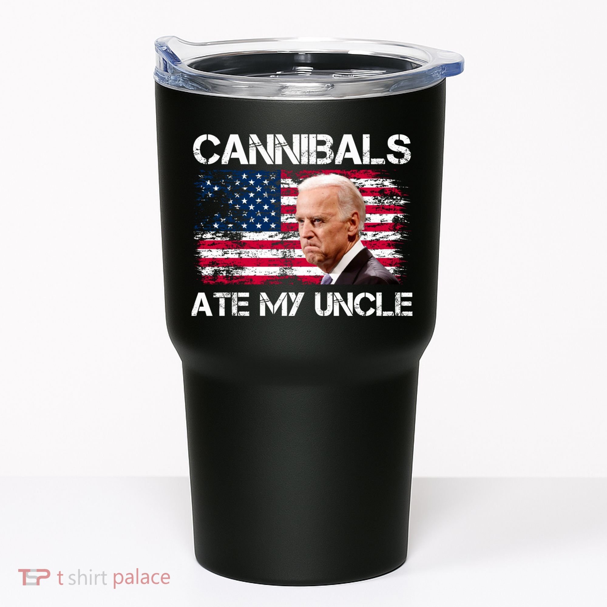 Cannibals Ate My Uncle Us Flag Biden Vinatge Tumbler