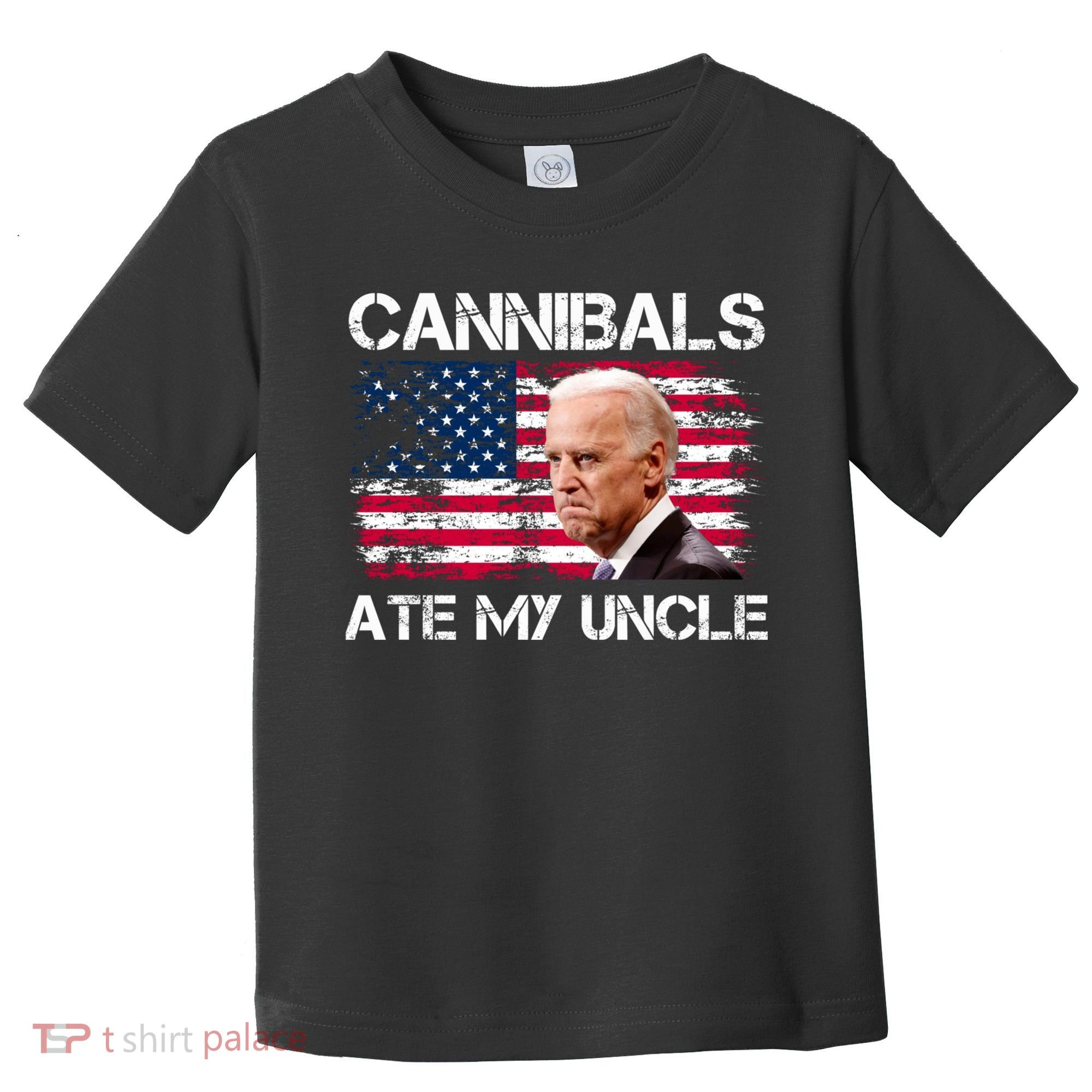 Cannibals Ate My Uncle Us Flag Biden Vinatge Toddler T-Shirt