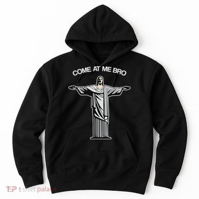 Come At Me Bro Funny Jesus Hoodie