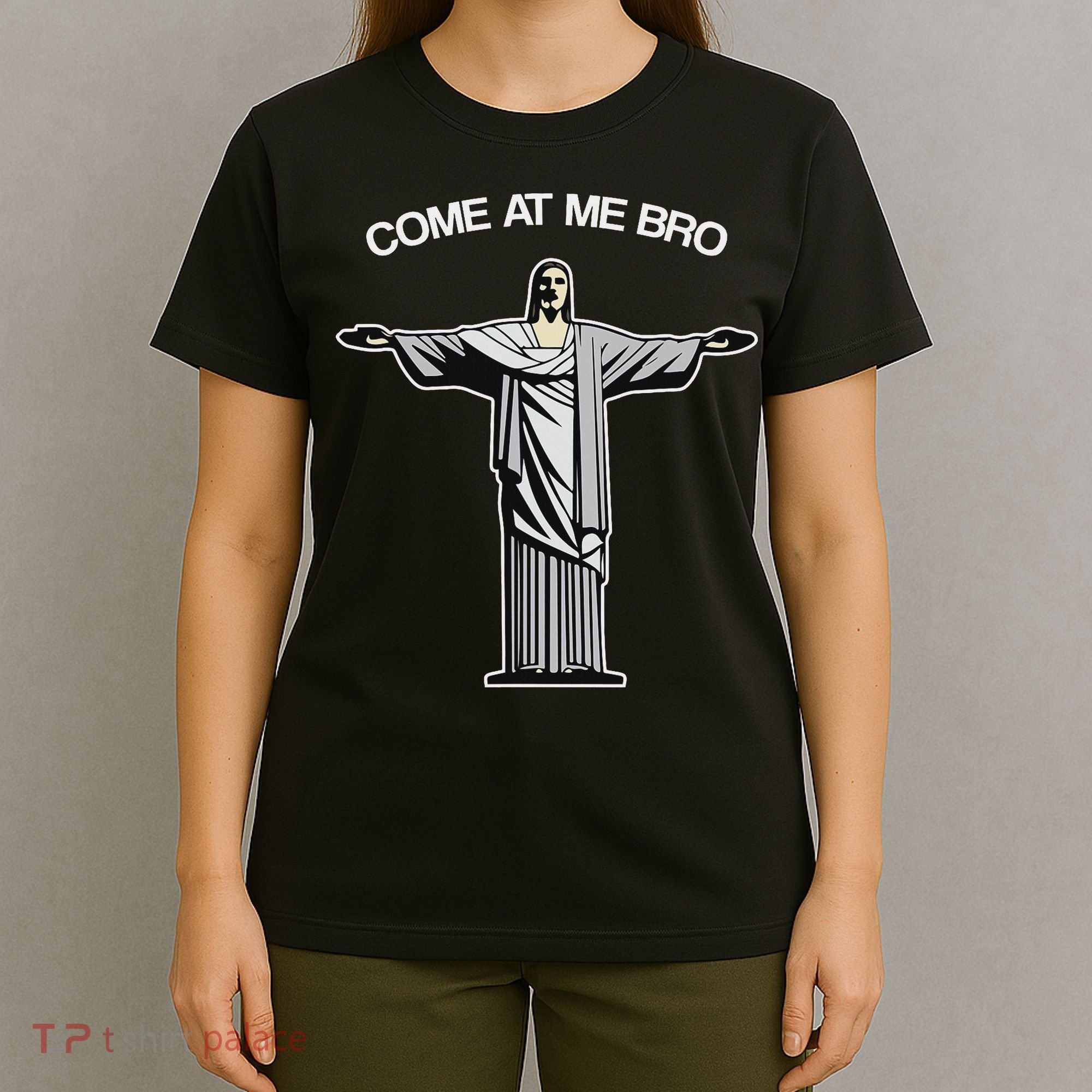 Come At Me Bro Funny Jesus T-Shirt