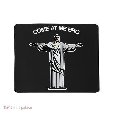 Come At Me Bro Funny Jesus Mousepad