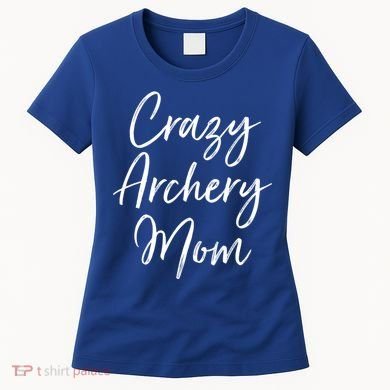 Crazy Archery Mom Mother's Day Gift For Archer Bow Meaningful Gift Women's T-Shirt