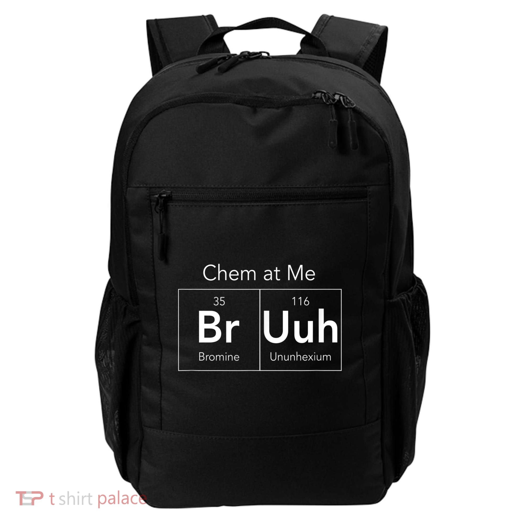 Chem At Me Bruh Funny Chemistry Pun Backpack