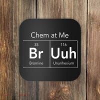 Chem At Me Bruh Funny Chemistry Pun Coaster thumb 0
