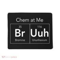 Chem At Me Bruh Funny Chemistry Pun Mousepad thumb 0