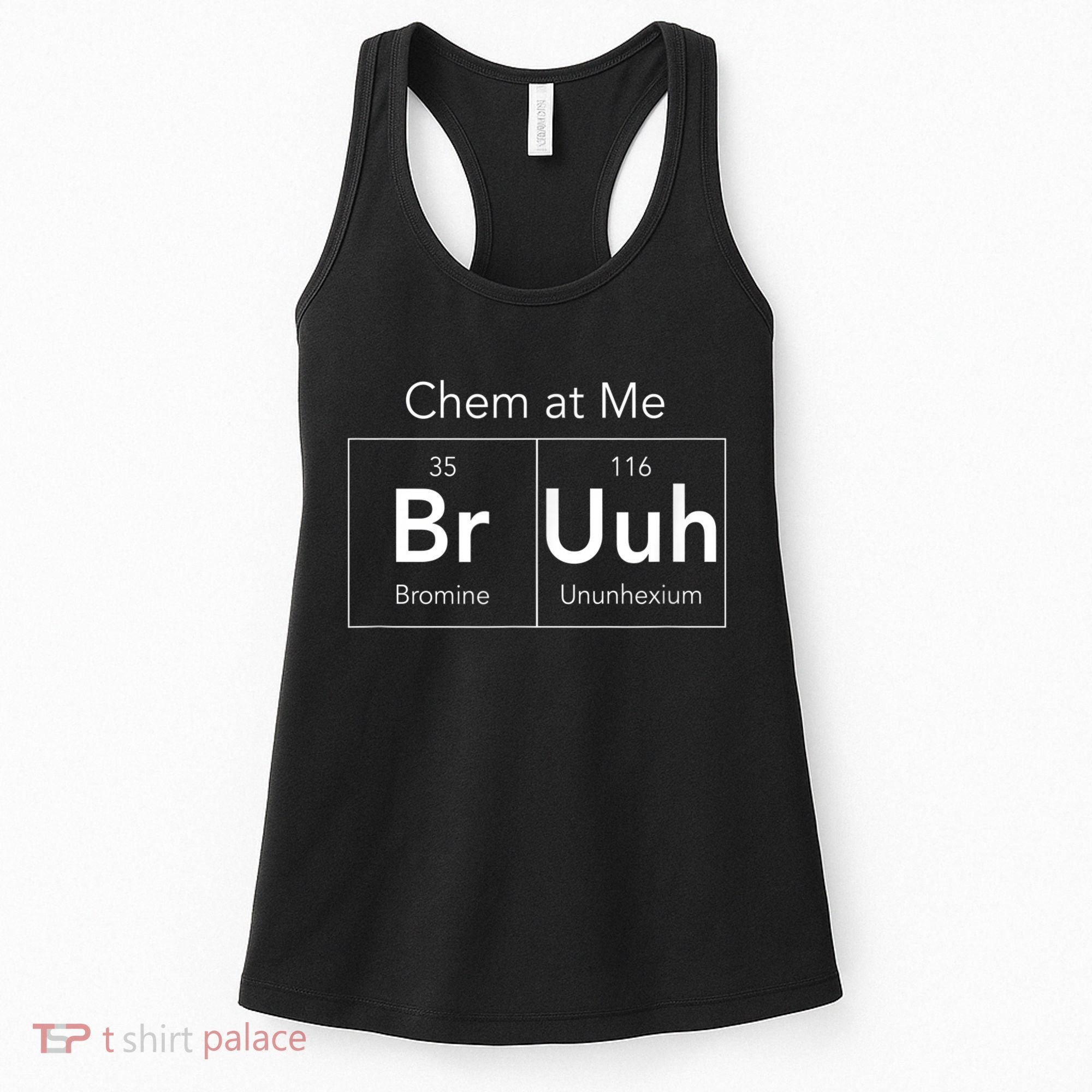 Chem At Me Bruh Funny Chemistry Pun Women's Tank Top