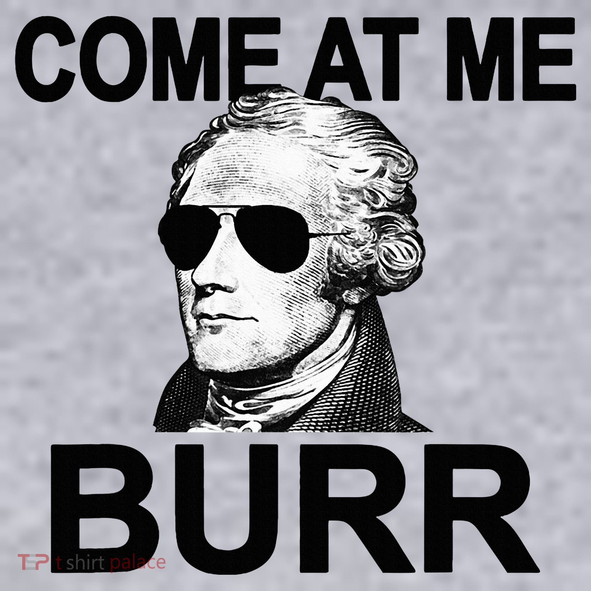 Come At Me Burr Funny History Alexander Hamilton Women's Sweatshirt