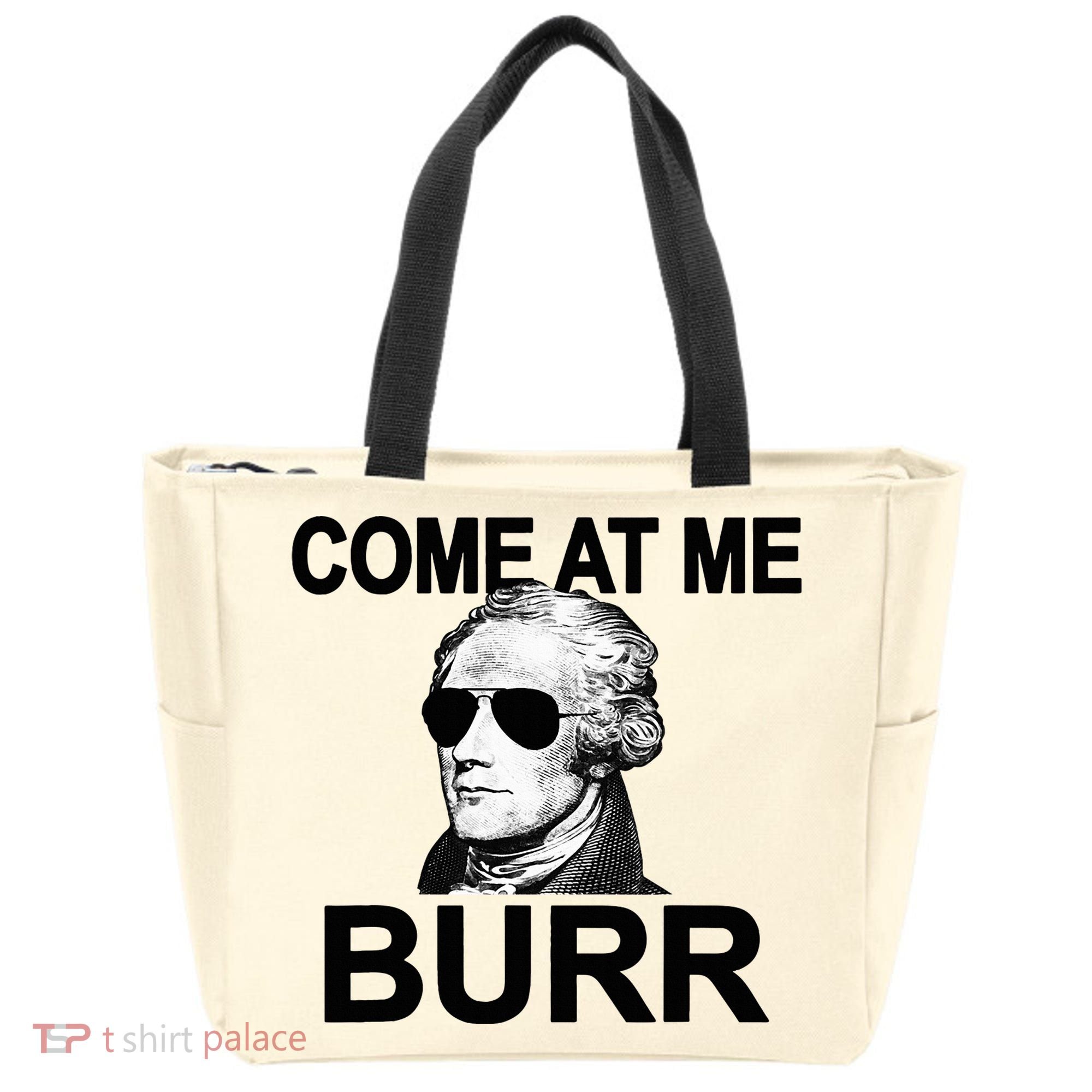 Come At Me Burr Funny History Alexander Hamilton Tote Bag