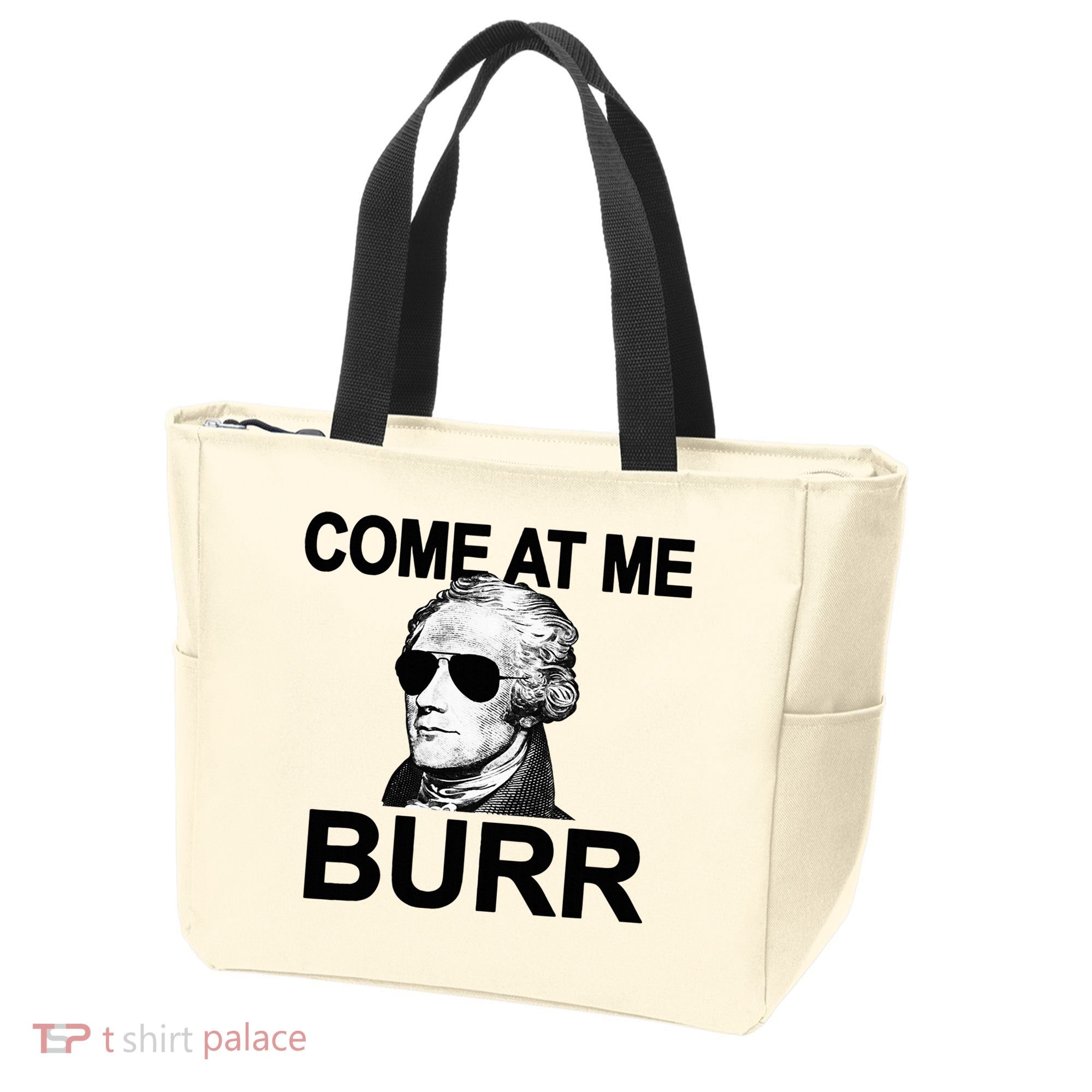 Come At Me Burr Funny History Alexander Hamilton Tote Bag