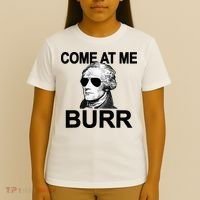 Come At Me Burr Funny History Alexander Hamilton T-Shirt thumb 4
