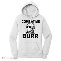 Come At Me Burr Funny History Alexander Hamilton Women's Hoodie thumb 0