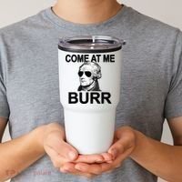 Come At Me Burr Funny History Alexander Hamilton Tumbler thumb 2