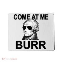 Come At Me Burr Funny History Alexander Hamilton Mousepad thumb 0