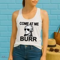 Come At Me Burr Funny History Alexander Hamilton Women's Tank Top thumb 2
