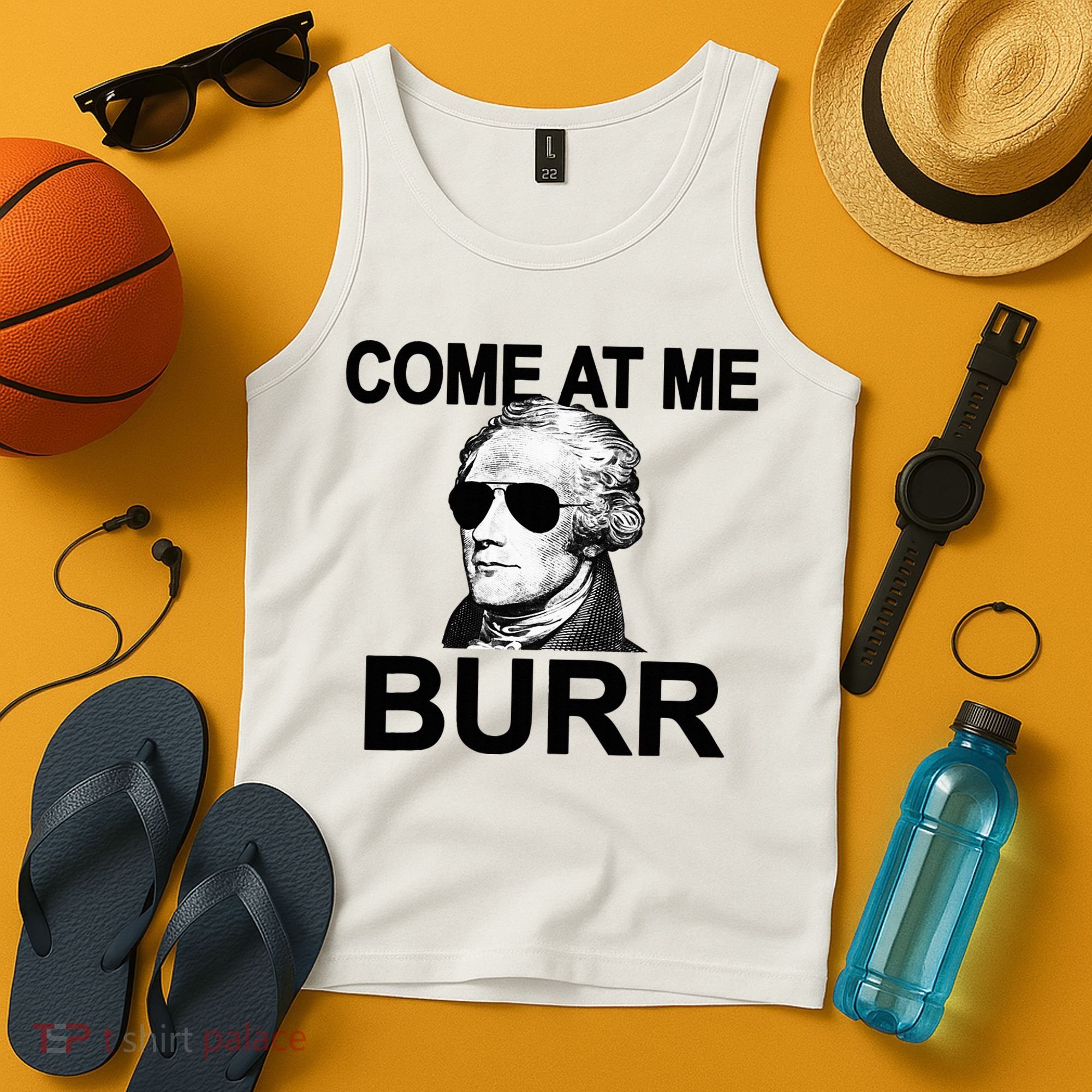 Come At Me Burr Funny History Alexander Hamilton Tank Top