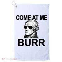 Come At Me Burr Funny History Alexander Hamilton Golf Towel thumb 0