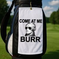 Come At Me Burr Funny History Alexander Hamilton Golf Towel thumb 2