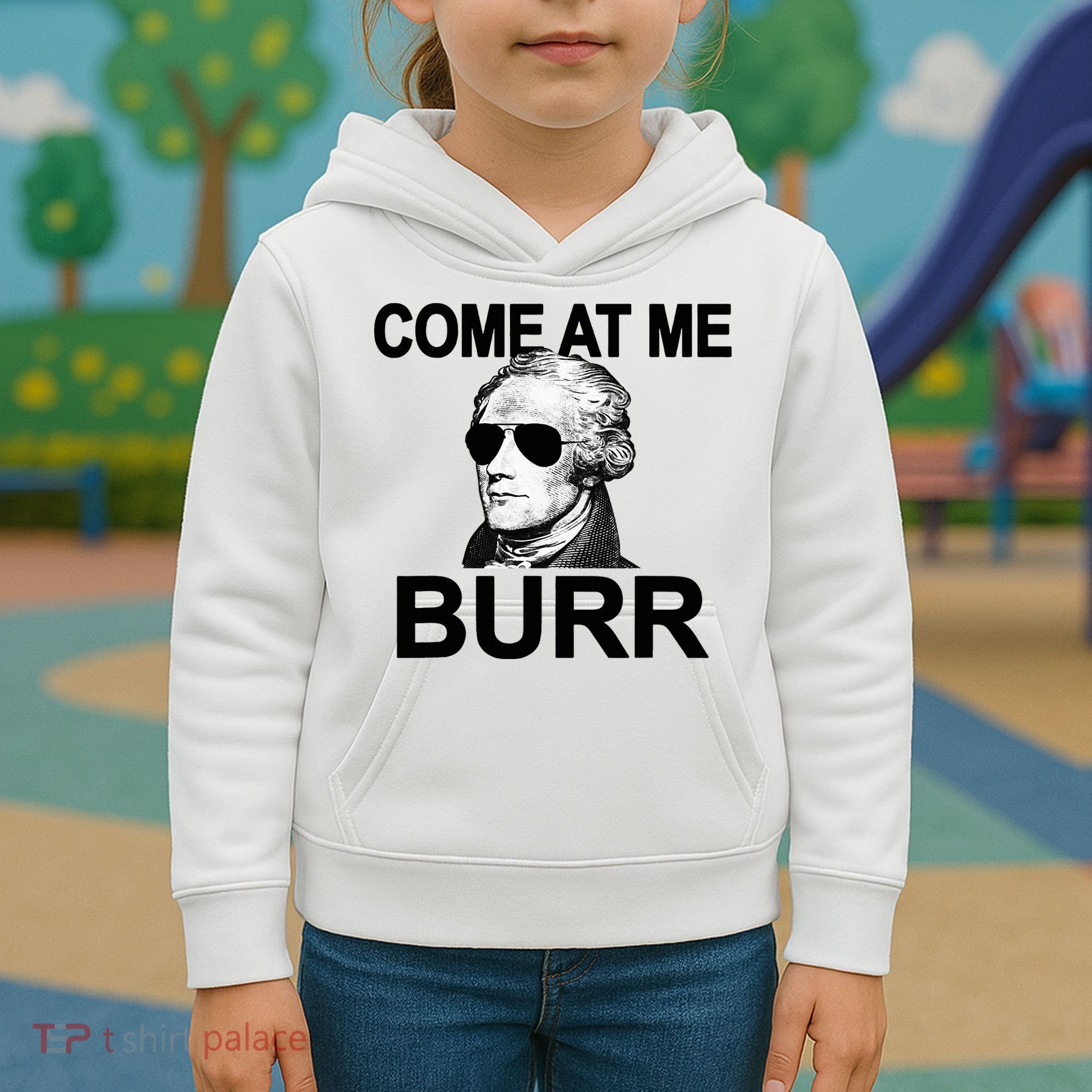 Come At Me Burr Funny History Alexander Hamilton Kids Hoodie