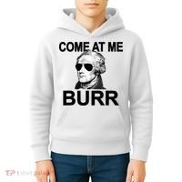 Come At Me Burr Funny History Alexander Hamilton Kids Hoodie thumb 4