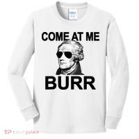 Come At Me Burr Funny History Alexander Hamilton Kids Long Sleeve Shirt thumb 0