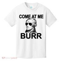 Come At Me Burr Funny History Alexander Hamilton Kids T-Shirt thumb 0