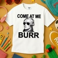 Come At Me Burr Funny History Alexander Hamilton Kids T-Shirt thumb 3