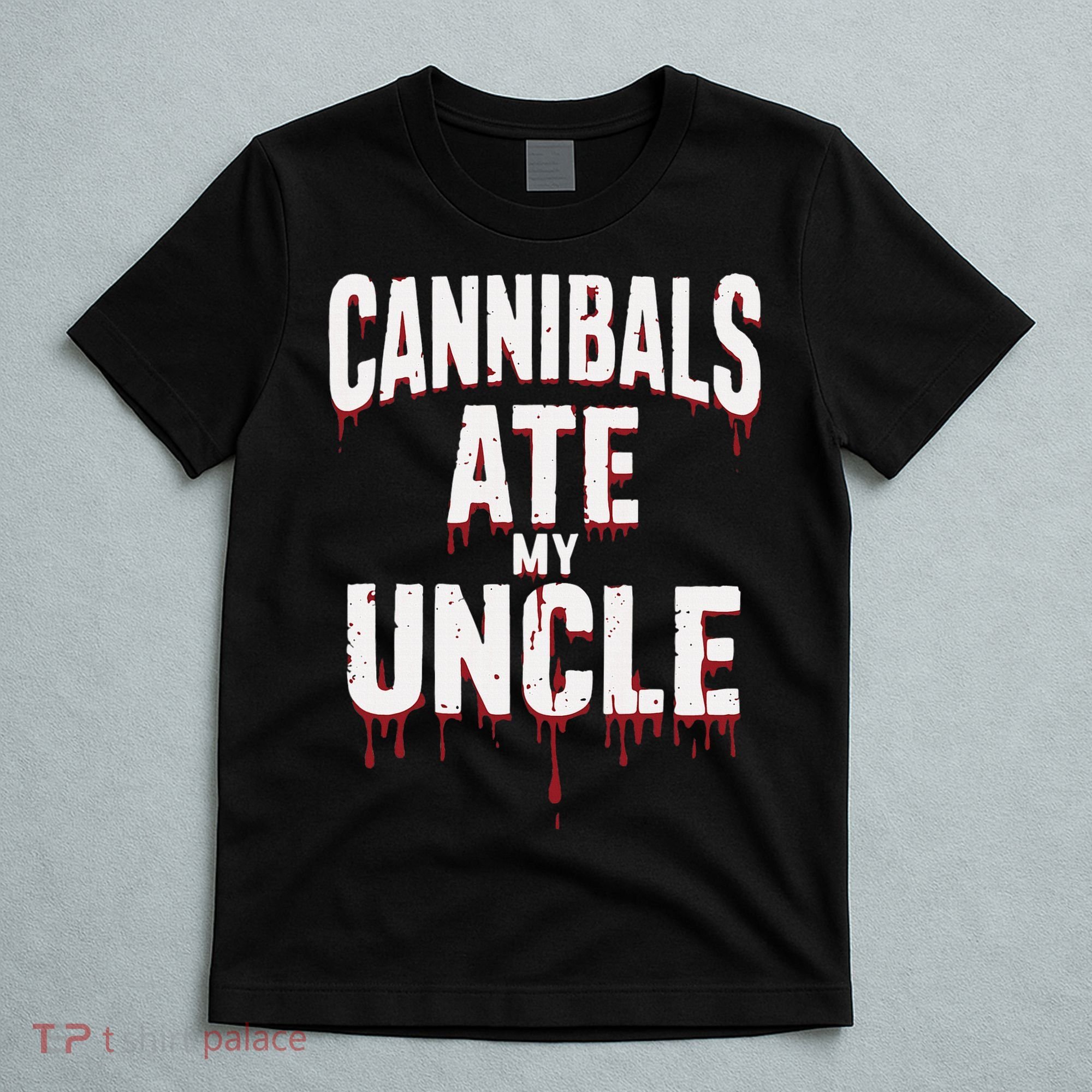 Cannibals Ate My Uncle Joe Biden Political Satire 2024 T-Shirt