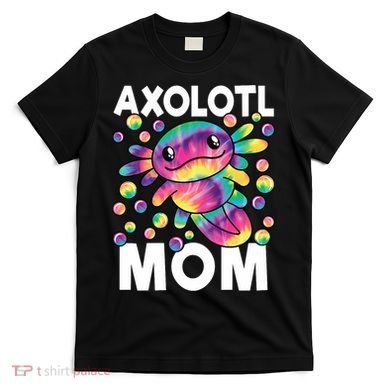 Cute Axolotl Mom Axolotl Lover T-Shirt
