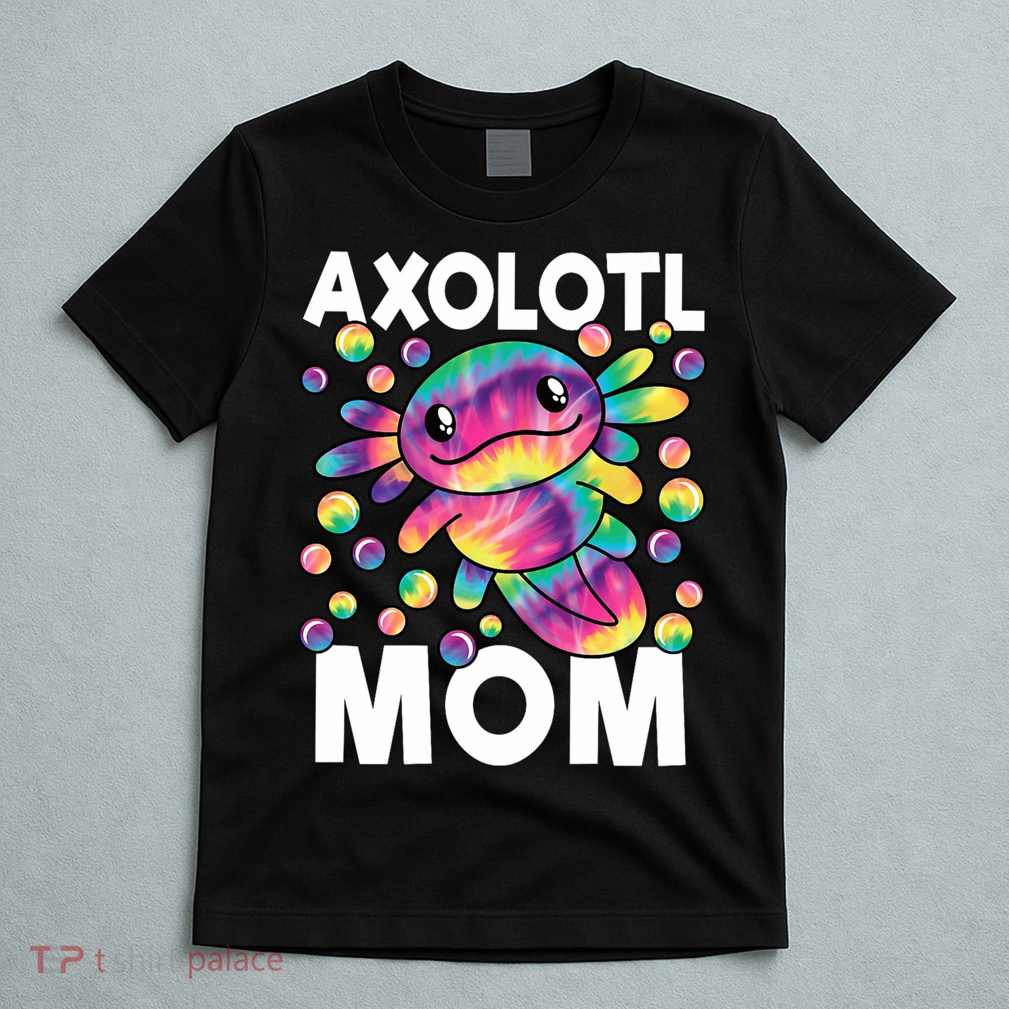 Cute Axolotl Mom Axolotl Lover T-Shirt