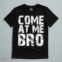 Come At Me Bro T-Shirt thumb 5