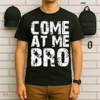 Come At Me Bro T-Shirt thumb 6