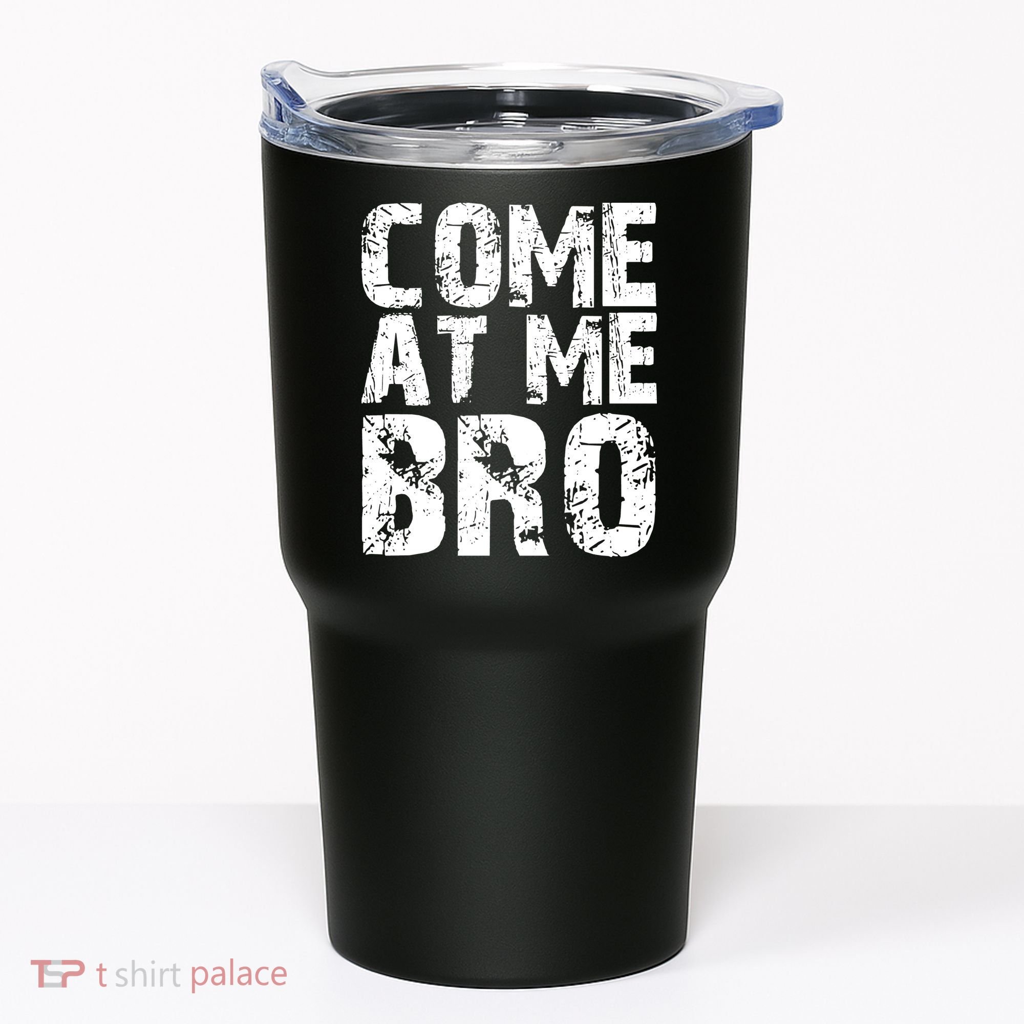 Come At Me Bro Tumbler