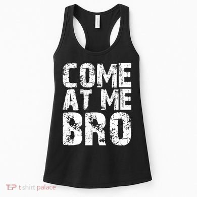 Come At Me Bro Women's Tank Top