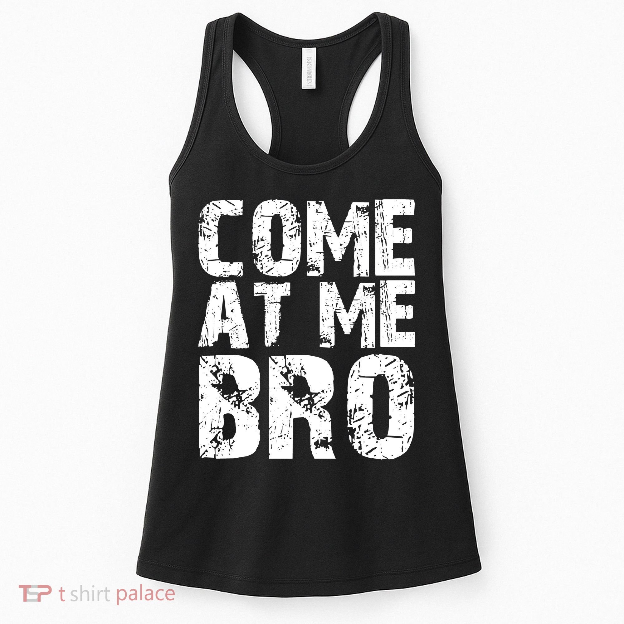 Come At Me Bro Women's Tank Top