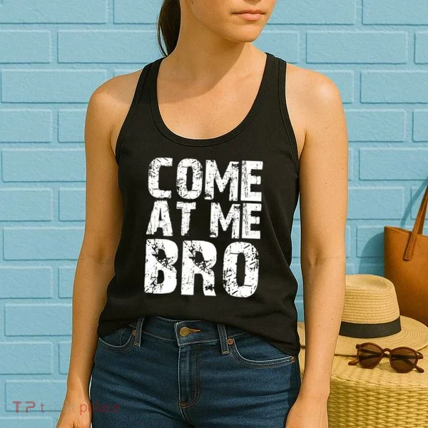 Come At Me Bro Women's Tank Top