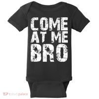 Come At Me Bro Baby Bodysuit thumb 0