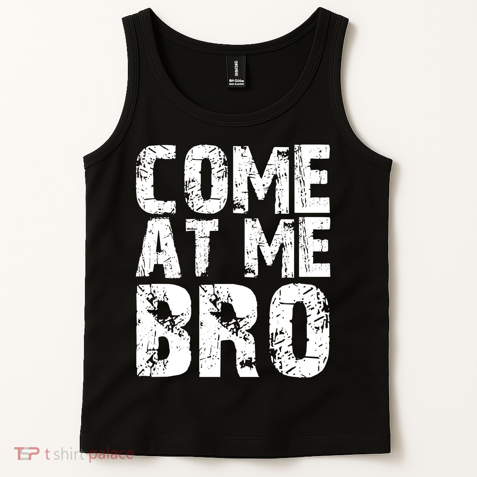 Come At Me Bro Tank Top