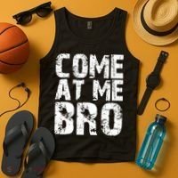 Come At Me Bro Tank Top thumb 4