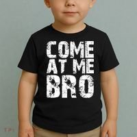 Come At Me Bro Toddler T-Shirt thumb 2