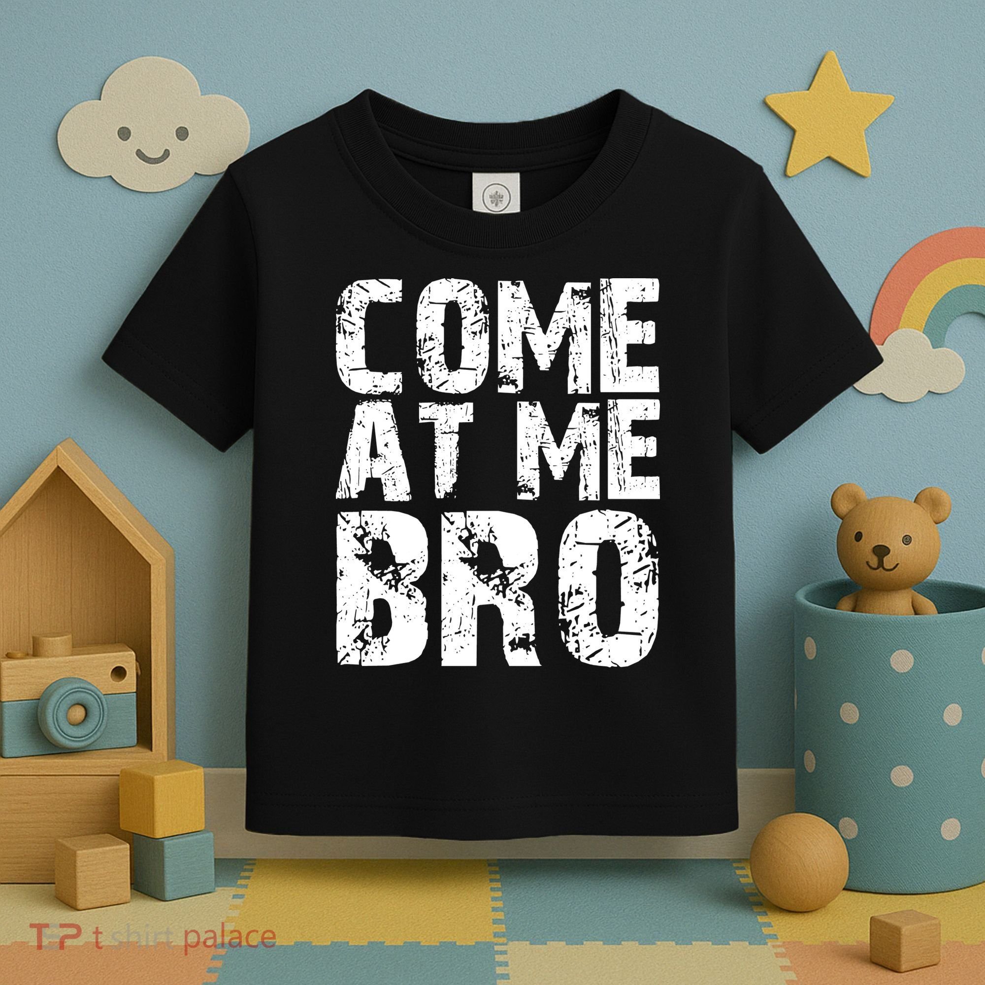 Come At Me Bro Toddler T-Shirt