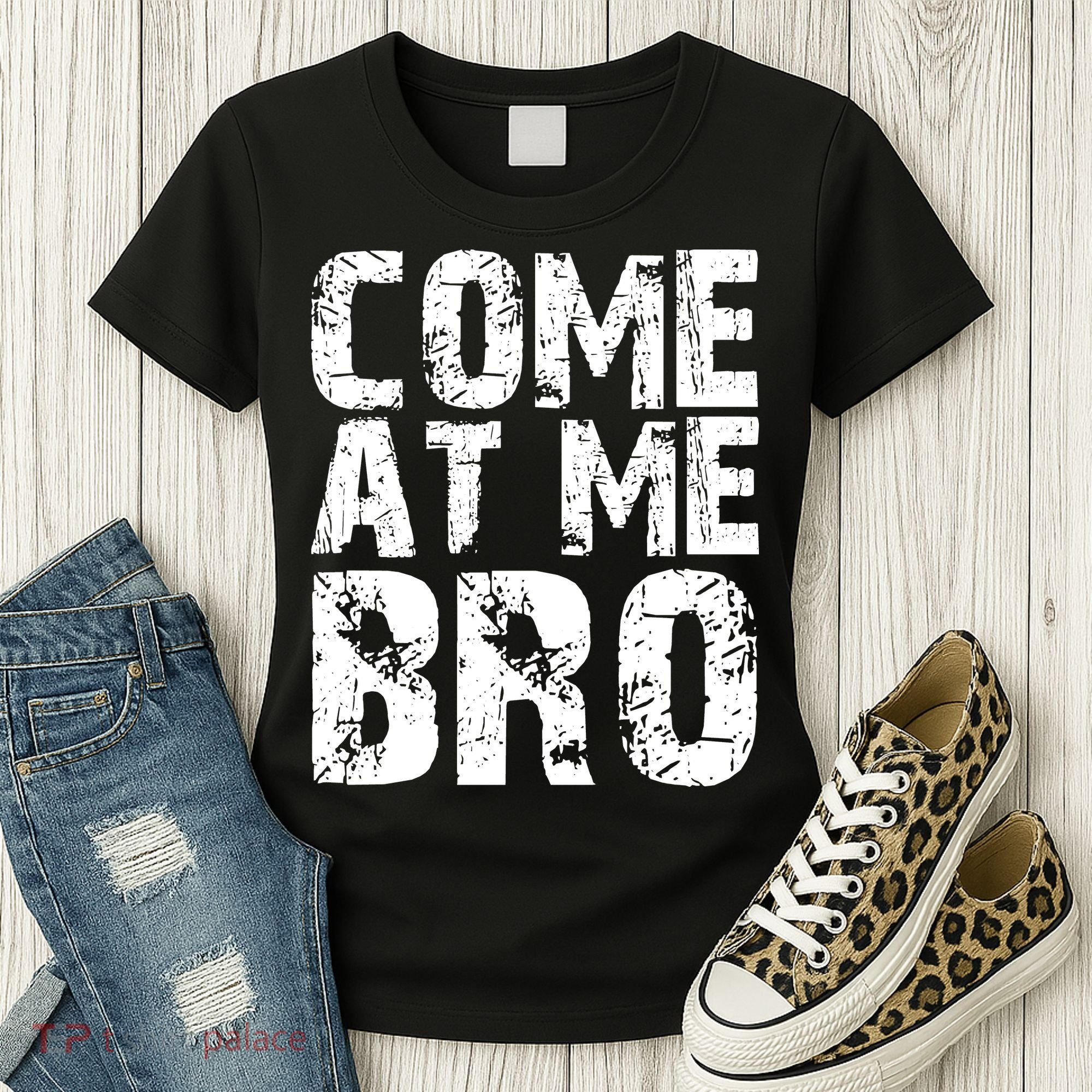 Come At Me Bro Women's T-Shirt