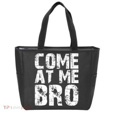 Come At Me Bro Tote Bag