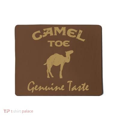 Camel Toe Genuine Taste Funny Mousepad