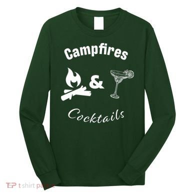 Campfires And Cocktails Long Sleeve Shirt